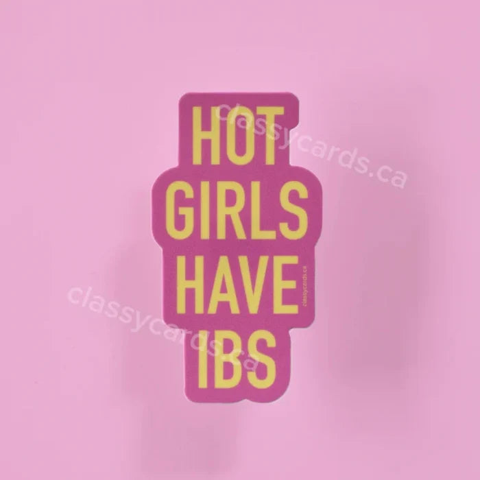 CLASSY CARDS Vinyl Sticker - Hot Girls Have IBS