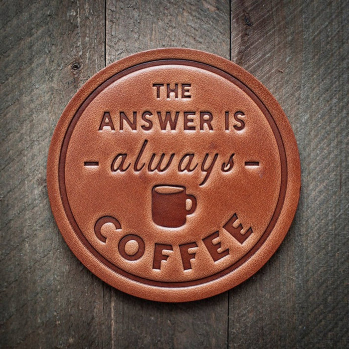 The Answer is Always Coffee
